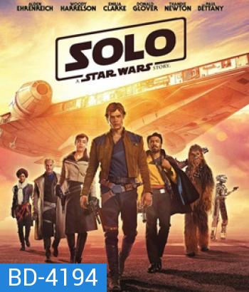 Han Solo: A Star Wars Story (2018) ฮาน โซโล ตำนานสตาร์ วอร์ส
