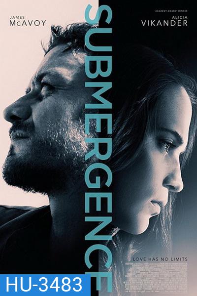 Submergence ห้วงลึกพิสูจน์รัก