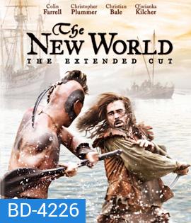 The New World: The Extended Cut (2005) เปิดพิภพนักรบจอมคน