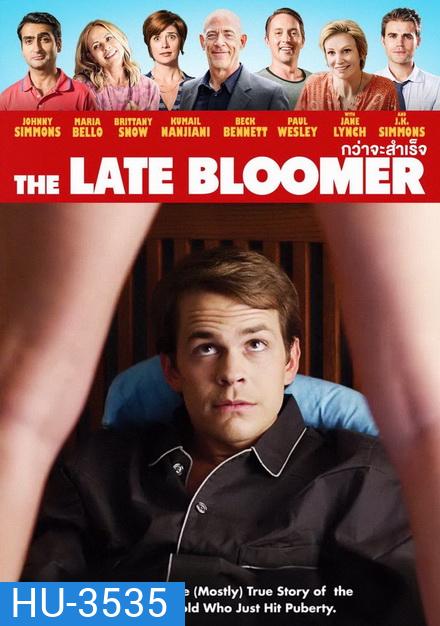 The Late Bloomer กว่าจะสำเร็จ