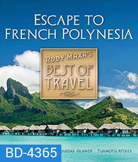 Rudy Maxa's Best of Travel: Escape to French Polynesia