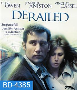 Derailed (2005) ปมพิศวาสรักลวงโลก