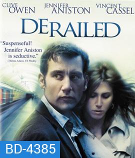 Derailed (2005) ปมพิศวาสรักลวงโลก