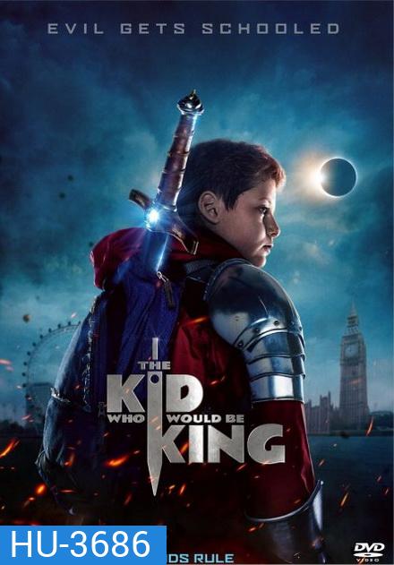 The Kid Who Would Be King (2019) หนุ่มน้อยสู่จอมราชันย์