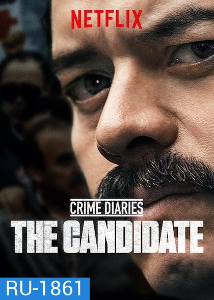 Crime Diaries: The Candidate เปิดบันทึกอาชญากรรม: โคลอซิโอ Season 1