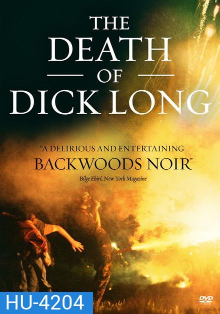 The Death of Dick Long 2019 ปริศนาการตาย ของนายดิค ลอง ( หนังที่ไม่เข้าฉายในไทย! )