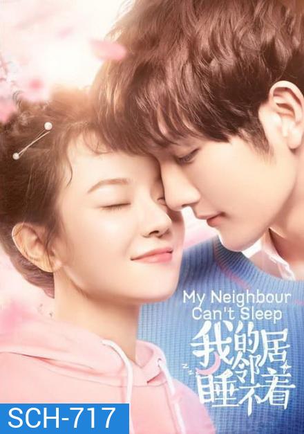 My Neighbour Can't Sleep 2019 ( 24 ตอนจบ )
