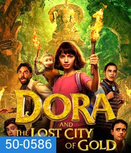 Dora and the Lost City of Gold (2019) ดอร่า​และเมืองทองคำที่สาบสูญ