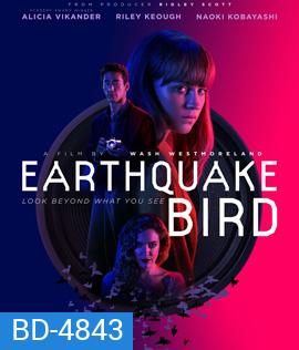 Earthquake Bird (2019) รอยปริศนาบนลางร้าย {ตัวหนังสือบรรยายอังกฤษไม่สมบูรณ์}