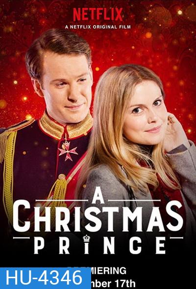 A Christmas Prince (2017) เจ้าชายคริสต์มาส
