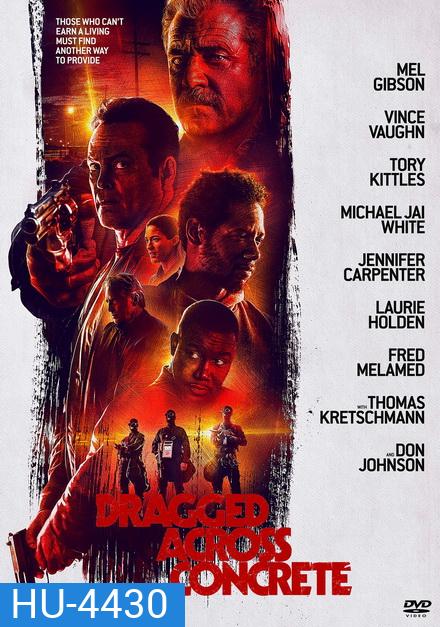Dragged Across Concrete (2019) คนปล้นโจร