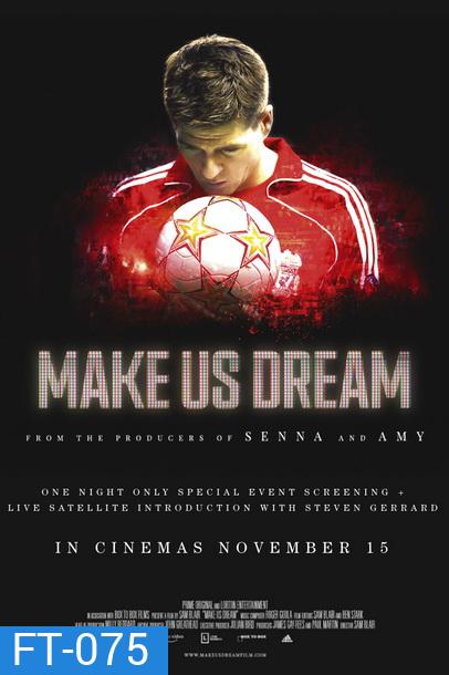 Make Us Dream (2018) หนึ่งเดียวคนนี้ Steven Gerrard กัปตันตลอดกาลของลิเวอร์พลู