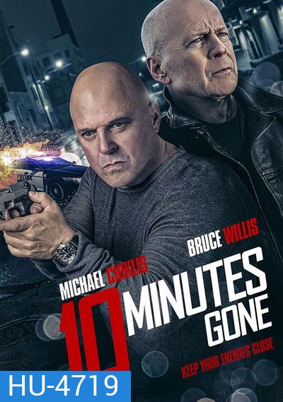 10 Minutes Gone (2019) 10 นาที ที่หายไป