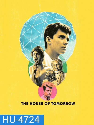 The House of Tomorrow 2017 บ้านแห่งวันพรุ่งนี้
