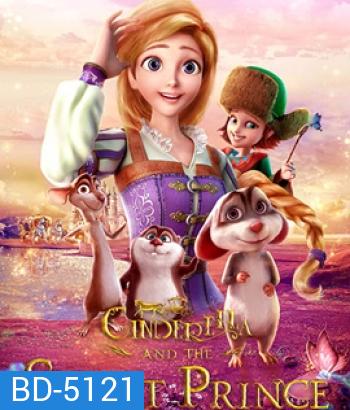 Cinderella and the Secret Prince(2018) ซินเดอเรลล่ากับเจ้าชายปริศนา