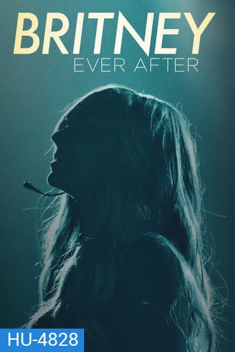 BRITNEY EVER AFTER บริทนี่ย์ ชั่วนิรันดร์ จากนี้และตลอดไป (2017)