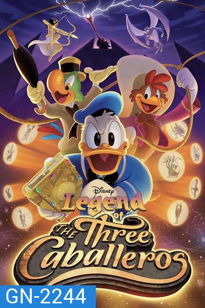 Legend of the Three Caballeros (2018) Season 1 ตำนานของสามอัศวินคาบาเยโร่ ปี 1 [13 ตอนจบ]