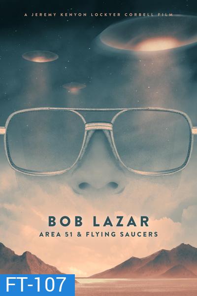 Bob Lazar บ็อบ ลาซาร์ แอเรีย 51 และจานบิน