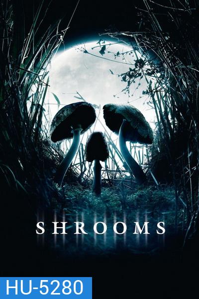 Shrooms มัน ผุดจากนรก (2007)
