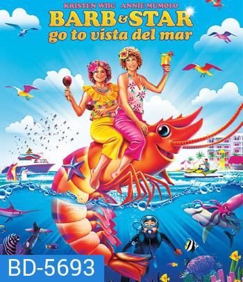 Barb and Star Go to Vista Del Mar (2021) บาร์บและสตาร์ไปวิสตา เดล มาร์