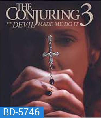 The Conjuring 3 The Devil Made Me Do It (2021) เดอะ คอนเจอริ่ง คนเรียกผี 3 มัจจุราชบงการ