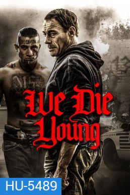 We Die Young (2019)