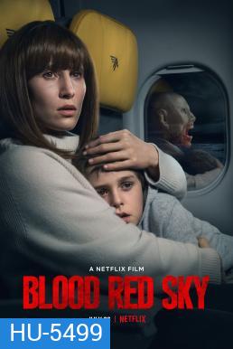 Blood Red Sky ฟ้าสีเลือด (2021)