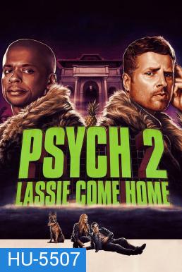 Psych 2: Lassie Come Home ไซก์ แก๊งสืบจิตป่วน 2: พาลูกพี่กลับบ้าน (2020)