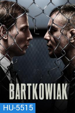 Bartkowiak บาร์ตโคเวียก: แค้นนักสู้ (2021)