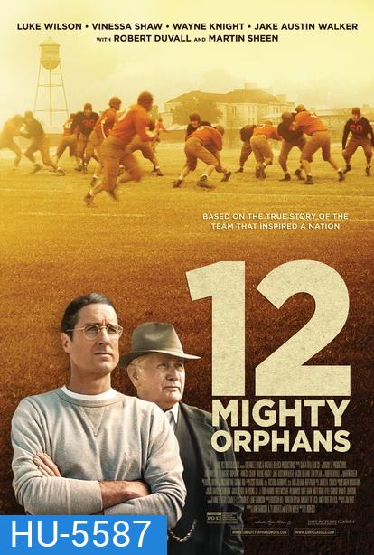 12 Mighty Orphans (2021) 12 ผู้เกรียงไกรแห่งไมตี้ไมต์ส