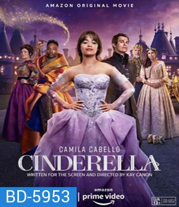 Cinderella (2021) นางซินตามฝันไม่ตามรัก