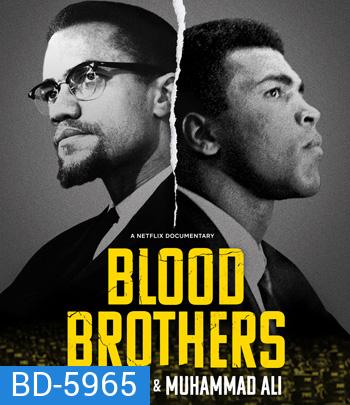 Blood Brothers: Malcolm X & Muhammad Ali (2021) พี่น้องร่วมเลือด: มัลคอล์ม เอ็กซ์ และมูฮัมหมัด