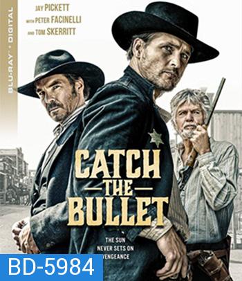 Catch the Bullet (2021)
