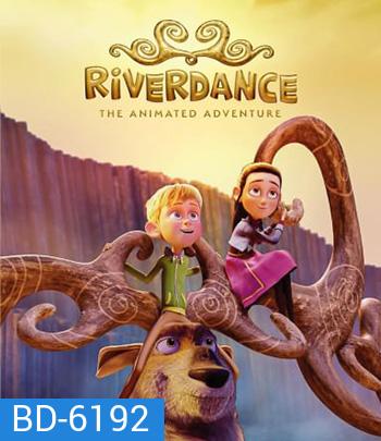 Riverdance The Animated Adventure (2021) ผจญภัยริเวอร์แดนซ์