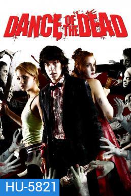 Dance Of The Dead (2008) คืนสยองล้างบางซอมบี้