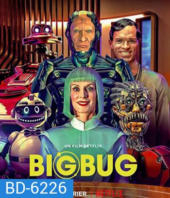 Big Bug (2022) บิ๊กบั๊ก