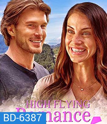 High Flying Romance (2021) เมื่อรักโบยบิน