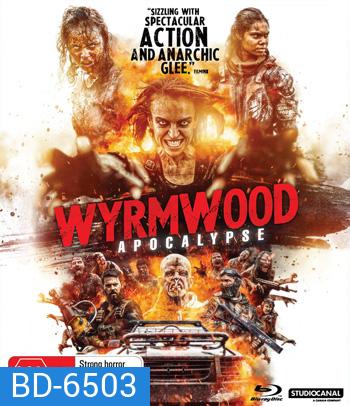 Wyrmwood: Apocalypse (2021) แมดแบร์รี่ ถล่มซอมบี้ ผีแก๊สโซฮอล์ ภาค 2