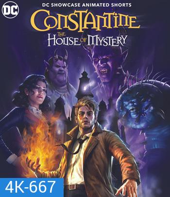 4K - DC Showcase: Constantine - The House of Mystery (2022) - แผ่นหนัง 4K UHD