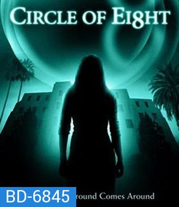 Circle of Eight (2009) คืนศพหลอน