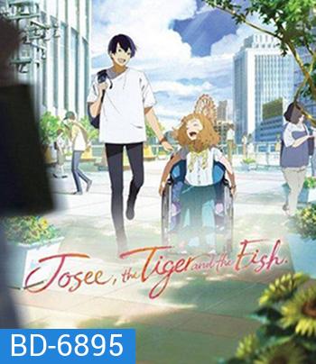 Josee, The Tiger and The Fish (โจเซ่ กับเสือและหมู่ปลา)