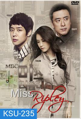 ซีรีย์เกาหลี Ripley / Miss Ripley (Miss. Ripley Who I Loved... / Goodbye Miss Ripley)
