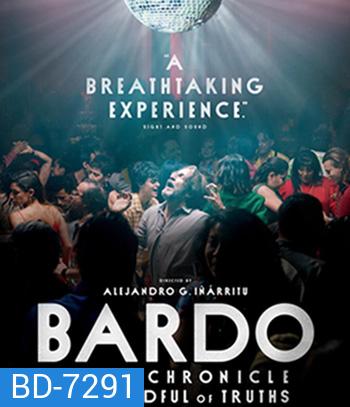 Bardo: False Chronicle of a Handful of Truths (2022) BARDO บันทึกผิดๆ ของความจริงแค่หยิบมือ