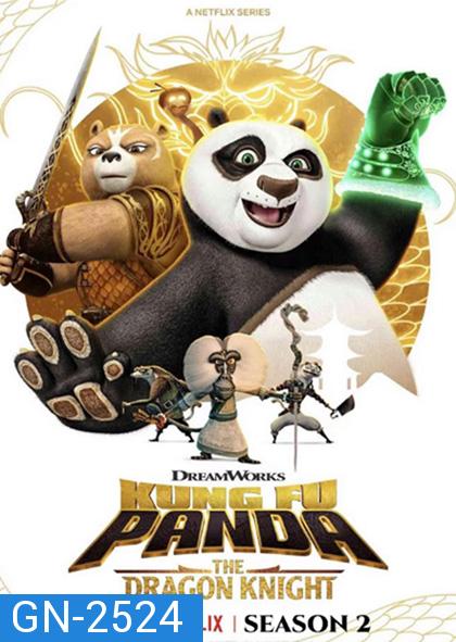 Kung Fu Panda: The Dragon Knight Season 2 (2023) กังฟูแพนด้า อัศวินมังกร ซีซั่น 2 (12 ตอน)