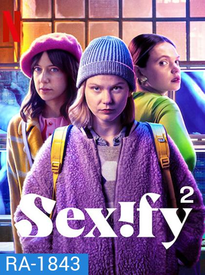 Sexify Season 2 (2023) เซ็กซิฟาย ปี 2 (8 ตอนจบ)