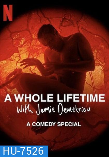 A Whole Lifetime with Jamie Demetriou (2023) เวลาทั้งชีวิตกับเจมี่ เดเมทรีอู