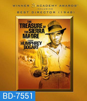The Treasure of the Sierra Madre (1948) ล่าขุมทรัพย์เซียร่า มาเดร {ภาพ ขาว-ดำ}