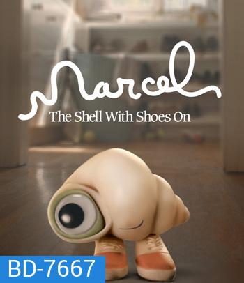 Marcel the Shell with Shoes On (2021) มาร์เซล หอยจิ๋วกับรองเท้าคู่ใจ