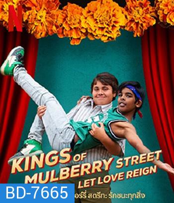 Kings of Mulberry Street Let Love Reign (2023) คิงส์ ออฟ มัลเบอร์รี่ สตรีท: รักชนะทุกสิ่ง