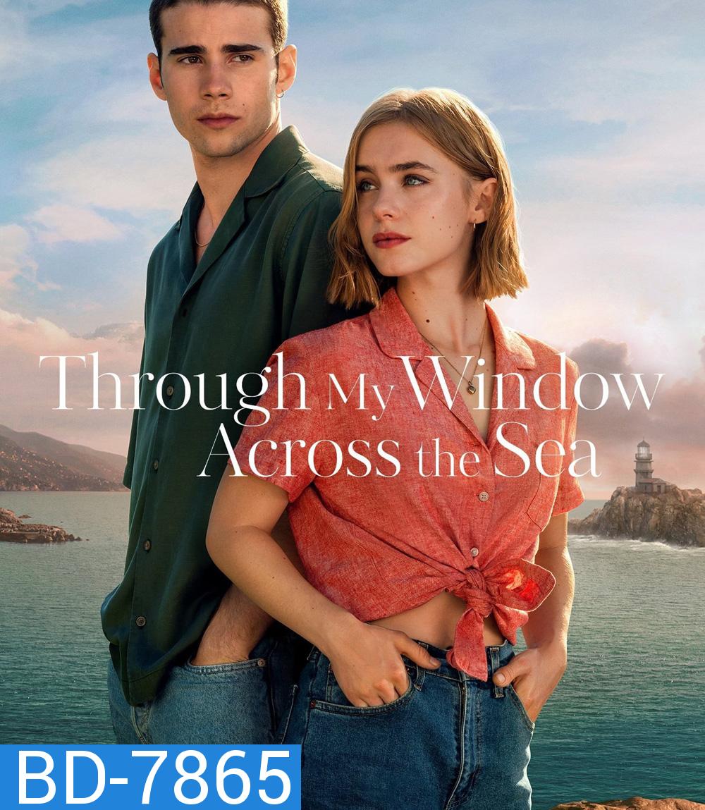 Through My Window Across the Sea (2023) รักผ่านหน้าต่าง หัวใจข้ามทะเล